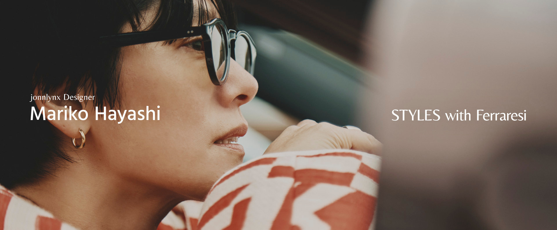 STYLES with Ferraresi - Mariko Hayashi